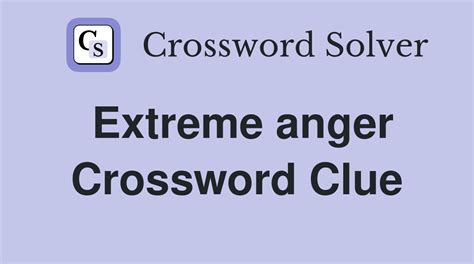 extreme anger crossword clue|extreme anger crossword clue 3 letters.